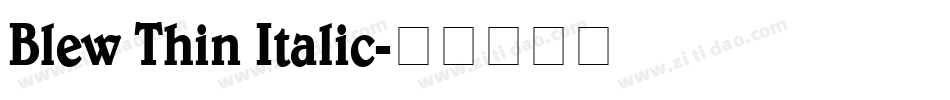 Blew Thin Italic字体转换